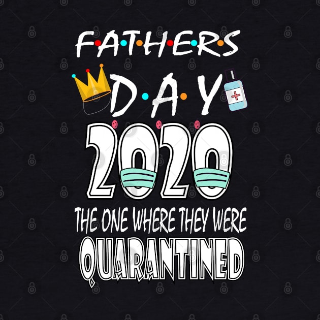 father's Day 2020 The One We were in Quarantine by bratshirt